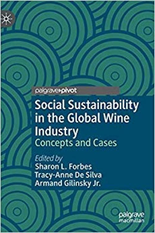 Social Sustainability in the Global Wine Industry: Concepts and Cases - 3030304124