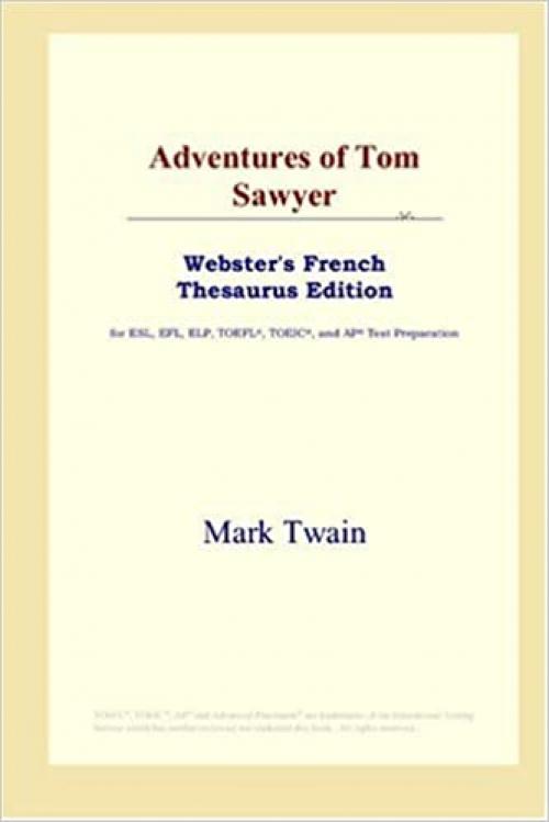  Adventures of Tom Sawyer (Webster's French Thesaurus Edition) 