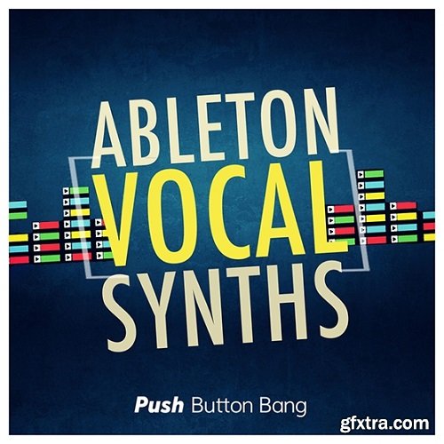 Push Button Bang Ableton Vocal Synths-FANTASTiC