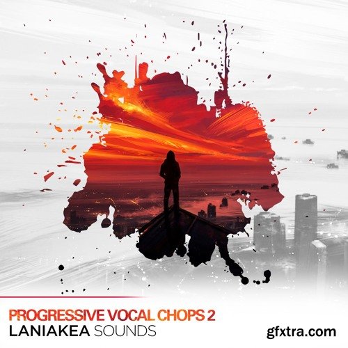 Laniakea Sounds Progressive Vocal Chops 2 MULTiFORMAT-FANTASTiC