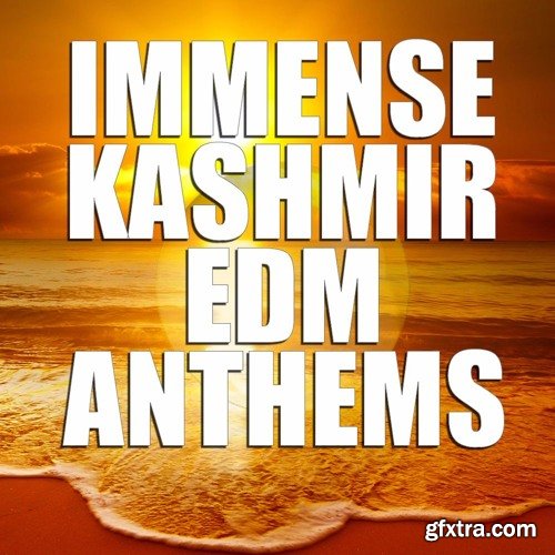 Immense Sounds Immense KASHMIR EDM Anthems WAV MiDi-DISCOVER