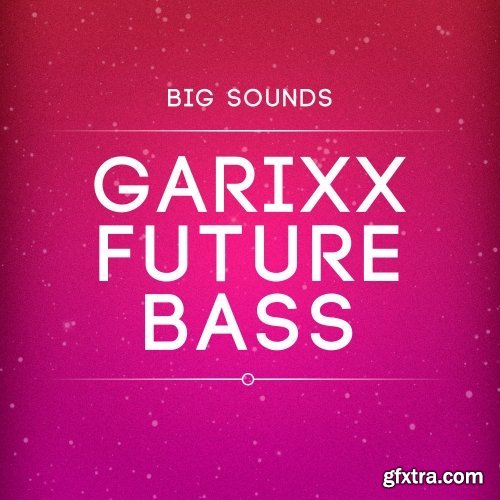 Big Sounds Garixx Future Bass WAV MiDi-DISCOVER