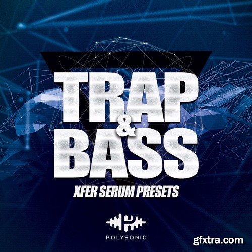Polysonic Trap And Bass For XFER RECORDS SERUM-DISCOVER