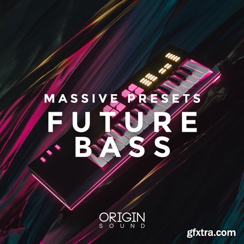 Origin Sound Future Bass For NATiVE iNSTRUMENTS MASSiVE-DISCOVER