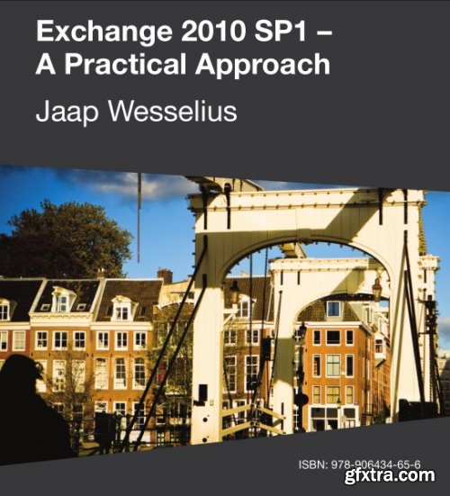 Exchange 2010 SP1: A Practical Approach