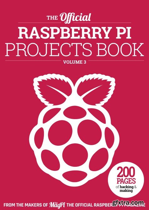 The Official Raspberry Pi Projects Book - Projects Book Vol3, 2017