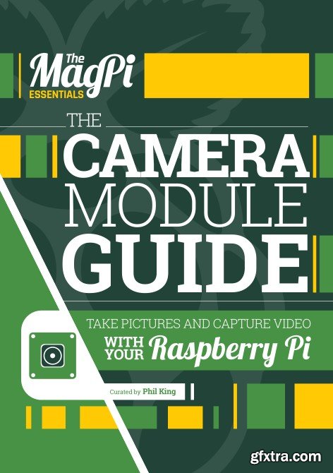 The Magpi Essential - The Camera Module Guide Vol7, 2017