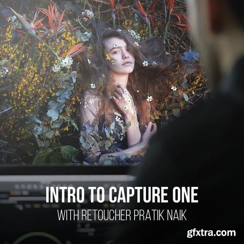 PRO EDU - Introduction to Capture One by Pratik Naik