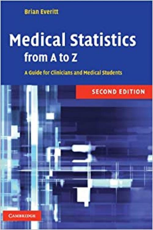  Medical Statistics from A to Z: A Guide for Clinicians and Medical Students 