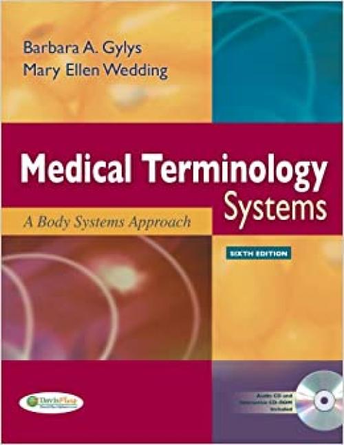  Medical Terminology Systems (Text Only): A Body Systems Approach (Gylys, Medical Terminology Systems) 
