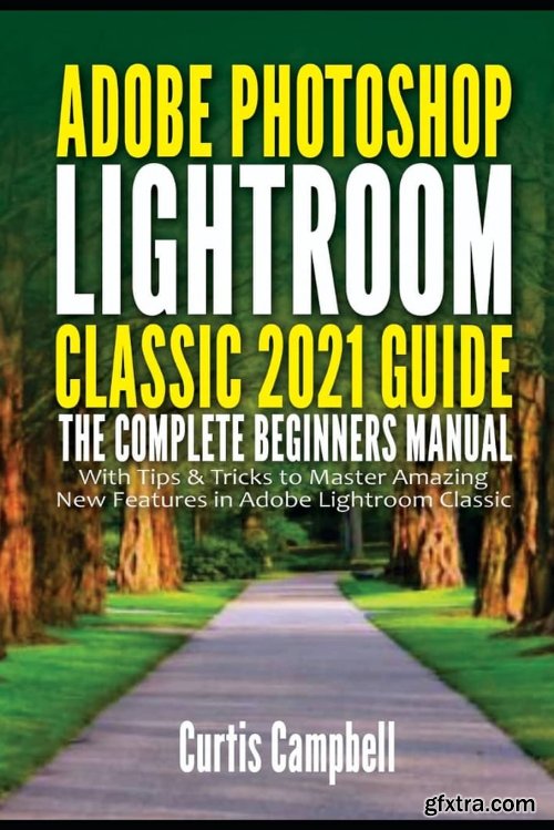 Adobe Photoshop Lightroom Classic 2021 Guide