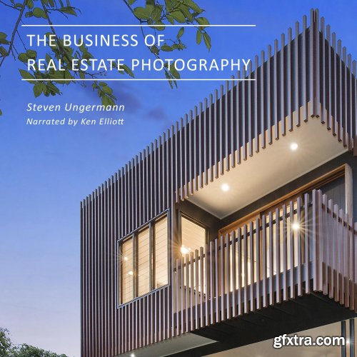 The Business of Real Estate Photography [Audiobook]