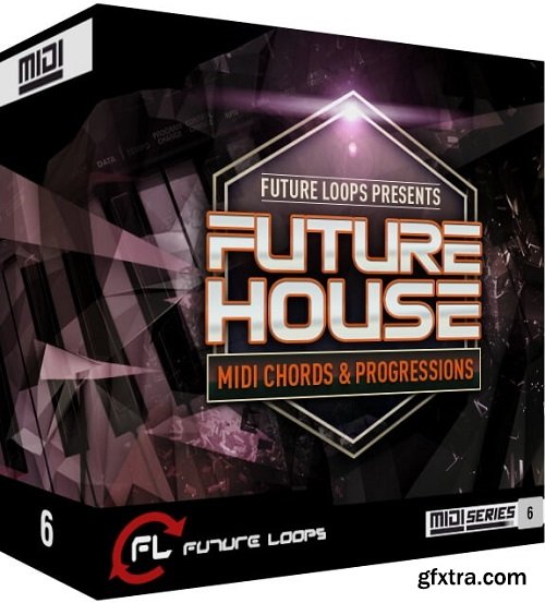 Future Loops Future House MIDI Chords and Progressions WAV MIDI-DECiBEL