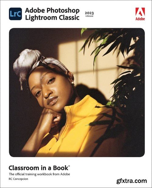Adobe Photoshop Lightroom Classic Classroom in a Book (2023 Release)