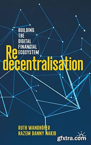 Redecentralisation: Building the Digital Financial Ecosystem