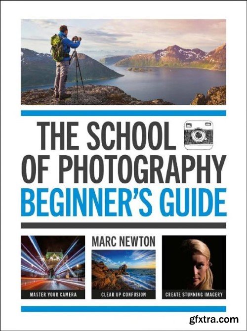 The School of Photography: Beginner\'s Guide