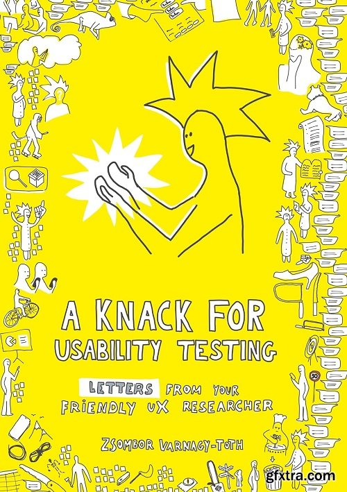 A knack for usability testing: Letters from your friendly UX researcher