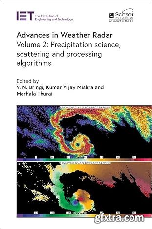 Advances in Weather Radar. Volume 2: Precipitation science, scattering and processing algorithms