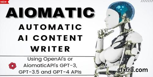 CodeCanyon - Aiomatic - Automatic AI Content Writer & Editor, GPT-3 & GPT-4, ChatGPT ChatBot & AI Toolkit v1.8.6 - 38877369 - Nulled